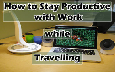 How to Stay Productive with Work while Travelling