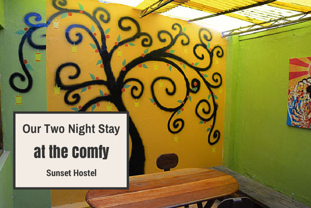 Our Two Night Stay at the Comfy Sunset Hostel