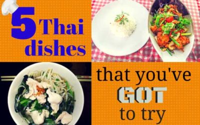 5 Thai dishes you’ve got to try