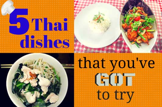 5 Thai dishes you’ve got to try