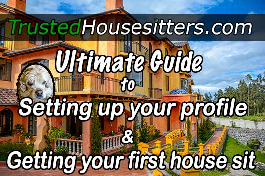 Trusted House Sitters: Ultimate Guide To Setting Up Your Profile & Getting Your First House Sit