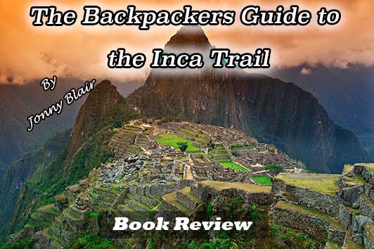 The Backpackers Guide to the Inca Trail – Book Review