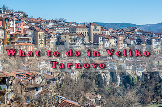 What to do in Veliko Tarnovo