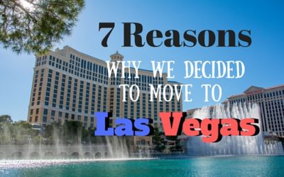 7 Reasons Why We Decided To Move To Las Vegas