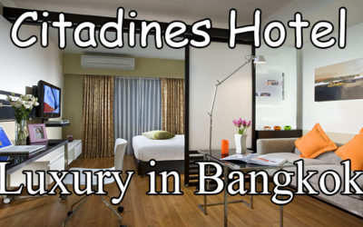 Citadines Hotel – Luxury in Bangkok