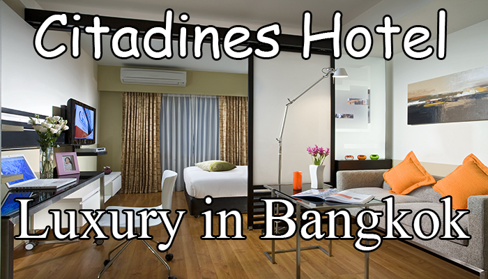 Citadines Hotel – Luxury in Bangkok