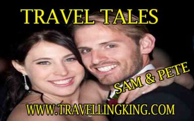 Travel Tales with Sam & Pete – Travellingking.com