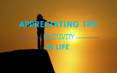 Appreciating the Positivity in Life