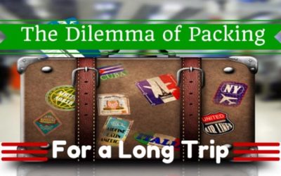 The Dilemma of Packing for a Long Trip