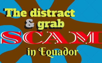 Backpacking Scams: The distract & Grab in Ecuador