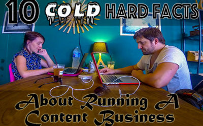 10 Cold Hard Facts About Running A Content Business
