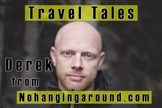 Travel Tales with Derek Cullen from Nohangingaround.com