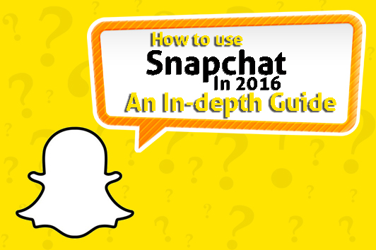 How To Use Snapchat In 2016: An In-depth Guide