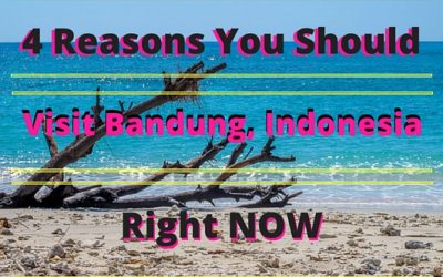 4 Reasons You Should Visit Bandung, Indonesia Right Now